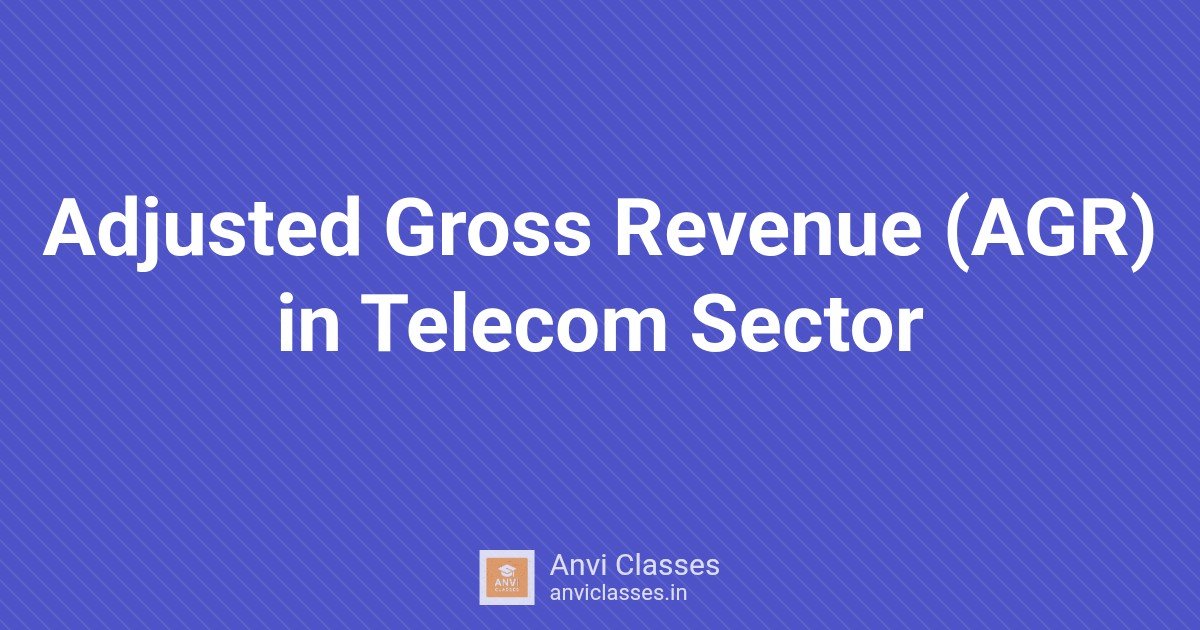 Adjusted Gross Revenue (AGR) in Telecom Sector