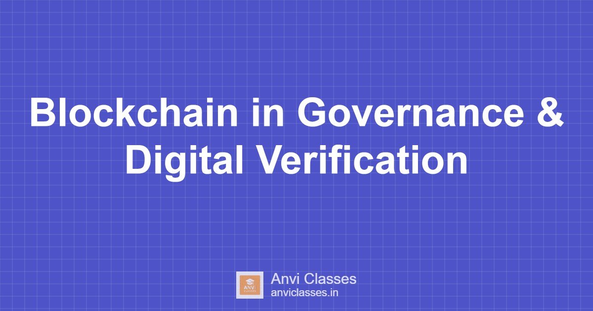 Blockchain in Governance & Digital Verification