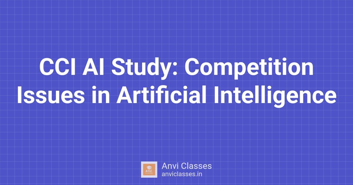 CCI AI Study: Competition Issues in Artificial Intelligence