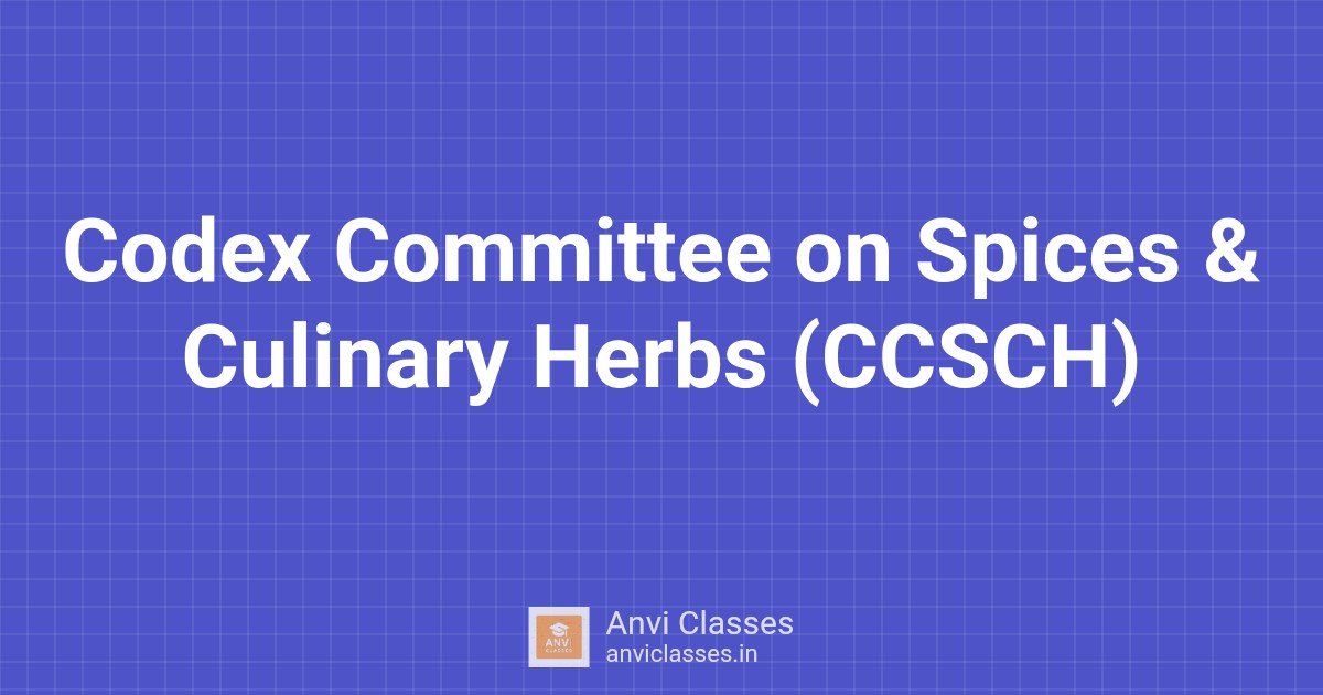 Codex Committee on Spices & Culinary Herbs (CCSCH)