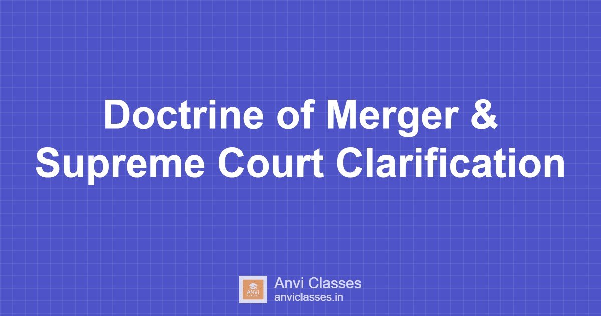 Doctrine of Merger & Supreme Court Clarification