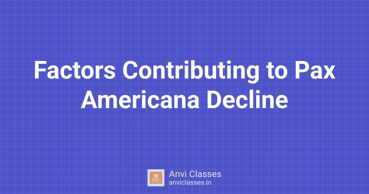 Factors Contributing to Pax Americana Decline