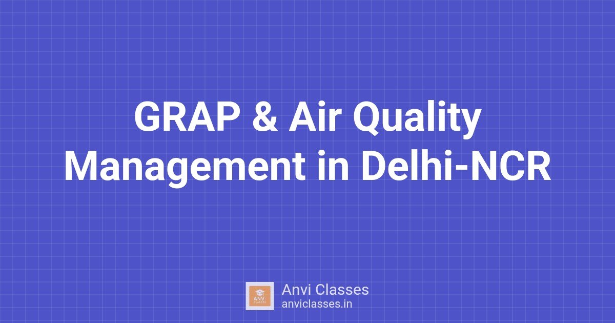GRAP & Air Quality Management in Delhi-NCR