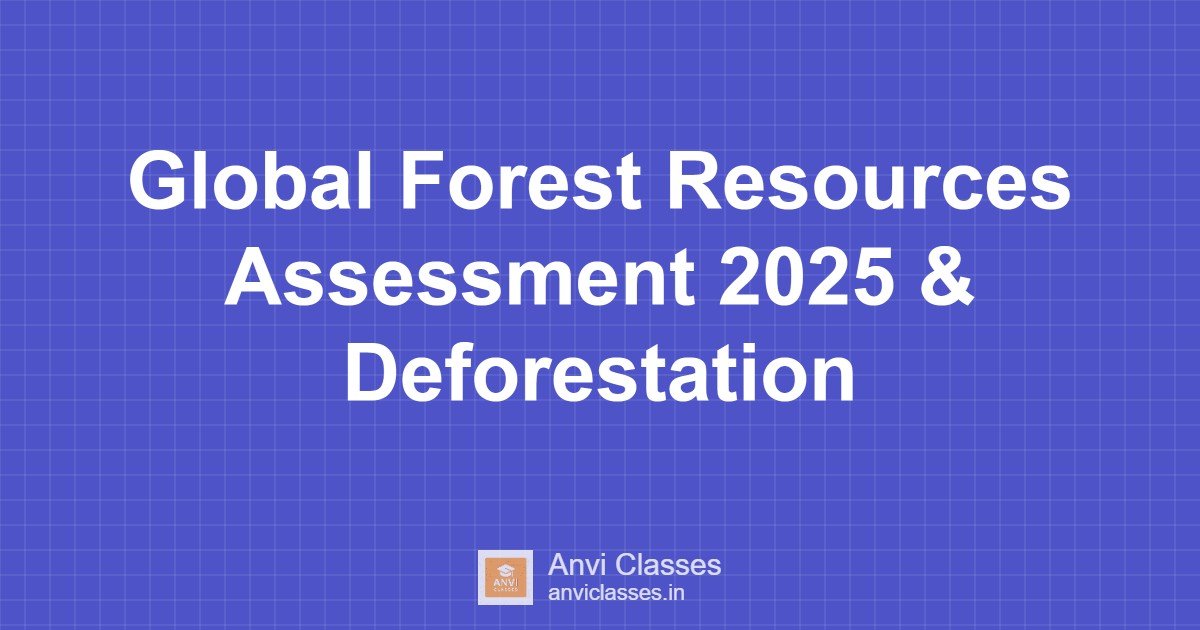 Global Forest Resources Assessment 2025 & Deforestation