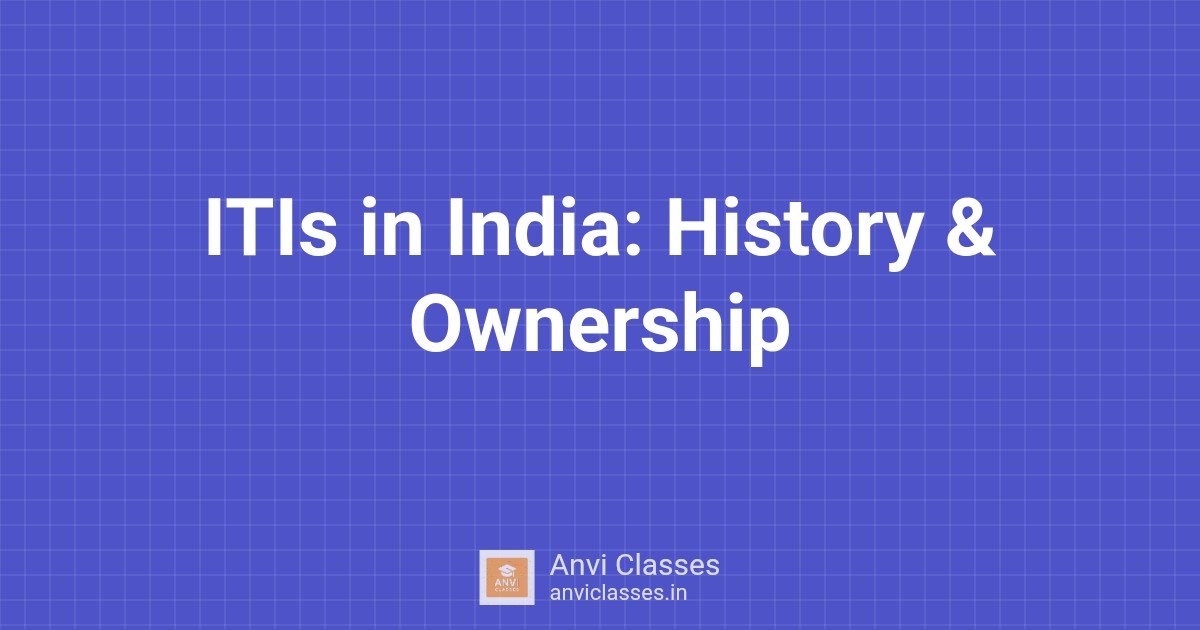ITIs in India: History & Ownership