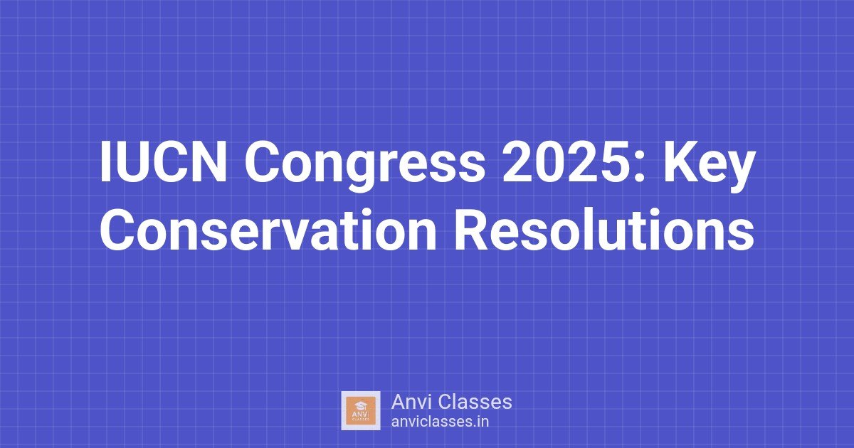 IUCN Congress 2025: Key Conservation Resolutions