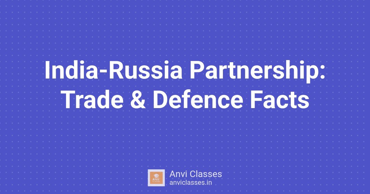 India-Russia Partnership: Trade & Defence Facts