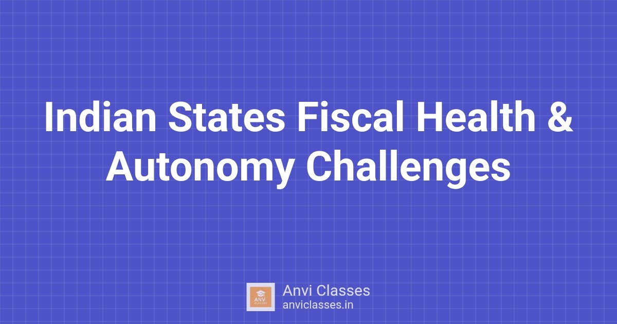 Indian States Fiscal Health & Autonomy Challenges