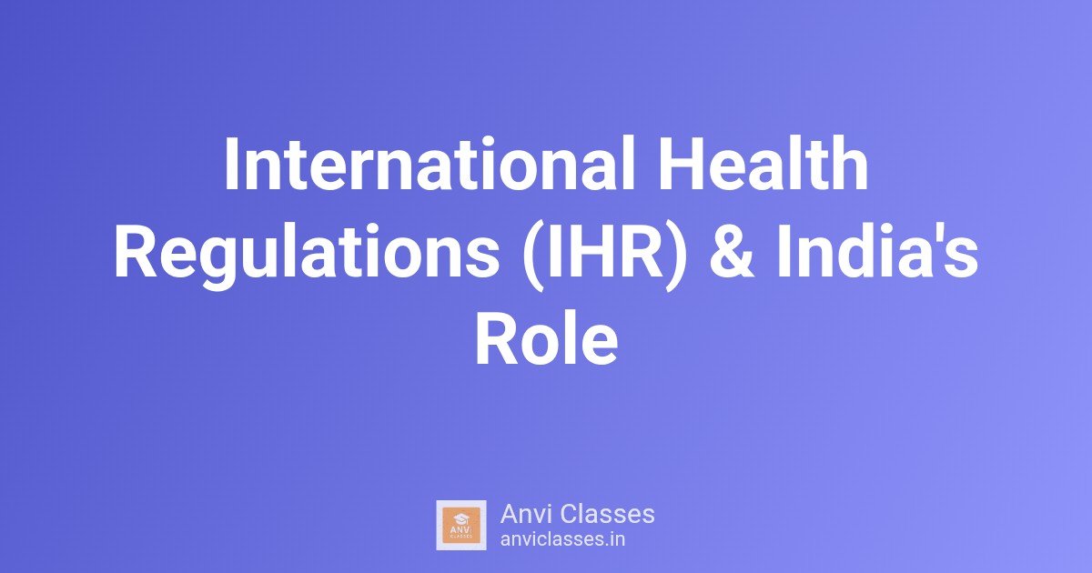 International Health Regulations (IHR) & India’s Role