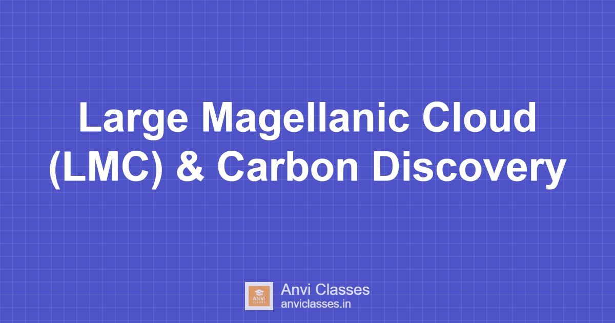Large Magellanic Cloud (LMC) & Carbon Discovery
