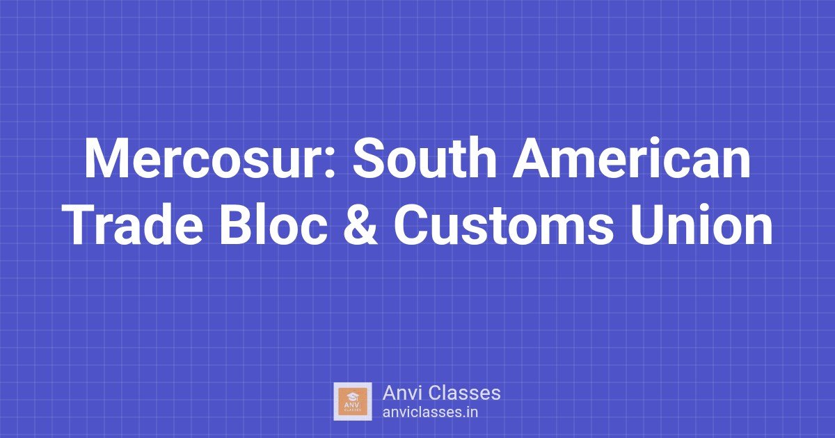 Mercosur: South American Trade Bloc & Customs Union