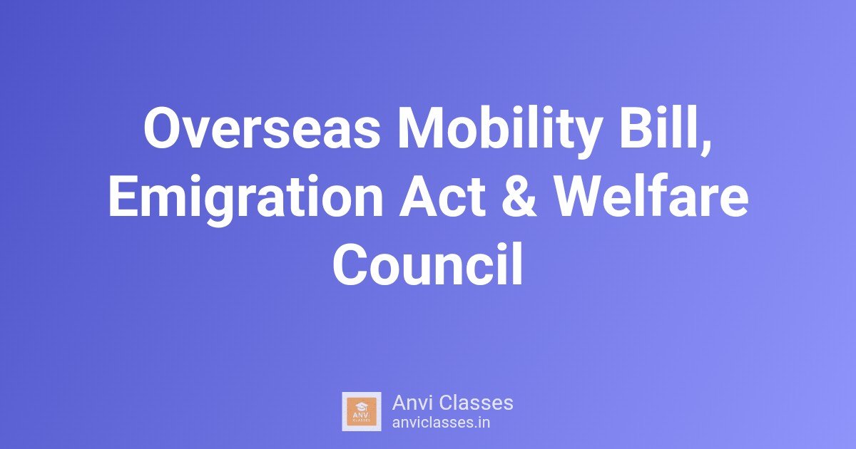 Overseas Mobility Bill, Emigration Act & Welfare Council