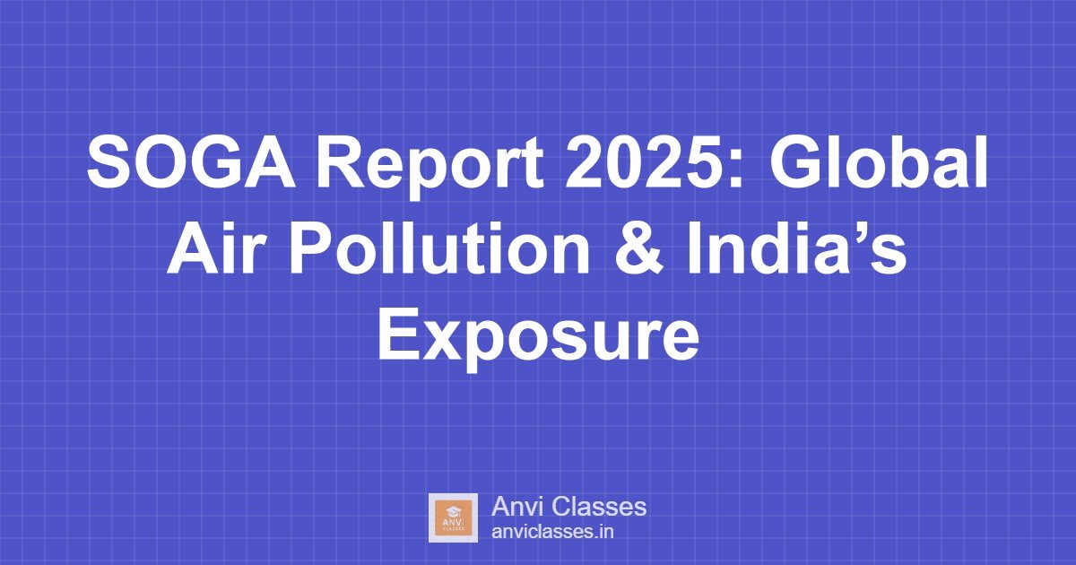SOGA Report 2025: Global Air Pollution & India’s Exposure