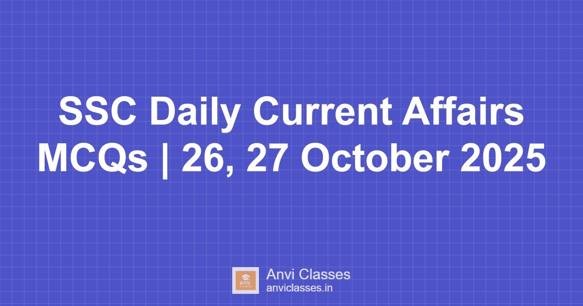 SSC Daily Current Affairs MCQs | 26, 27 October 2025