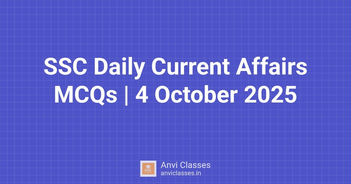 SSC Daily Current Affairs MCQs | 4 October 2025
