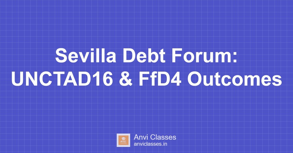 Sevilla Debt Forum: UNCTAD16 & FfD4 Outcomes
