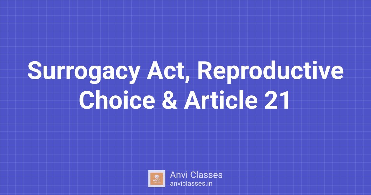 Surrogacy Act, Reproductive Choice & Article 21