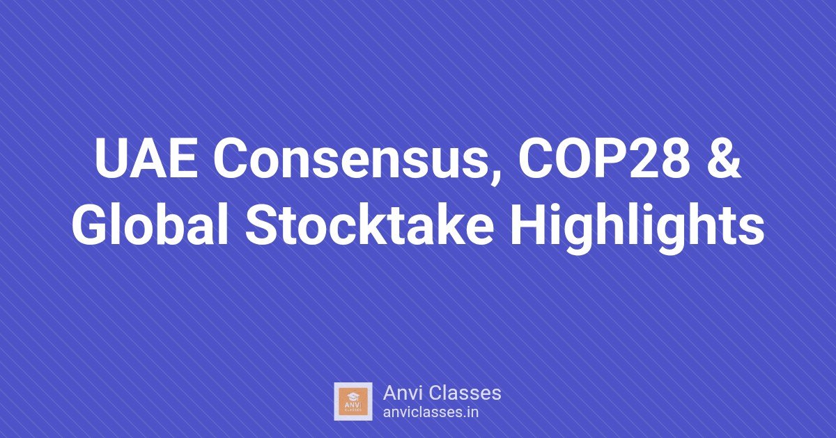 UAE Consensus, COP28 & Global Stocktake Highlights