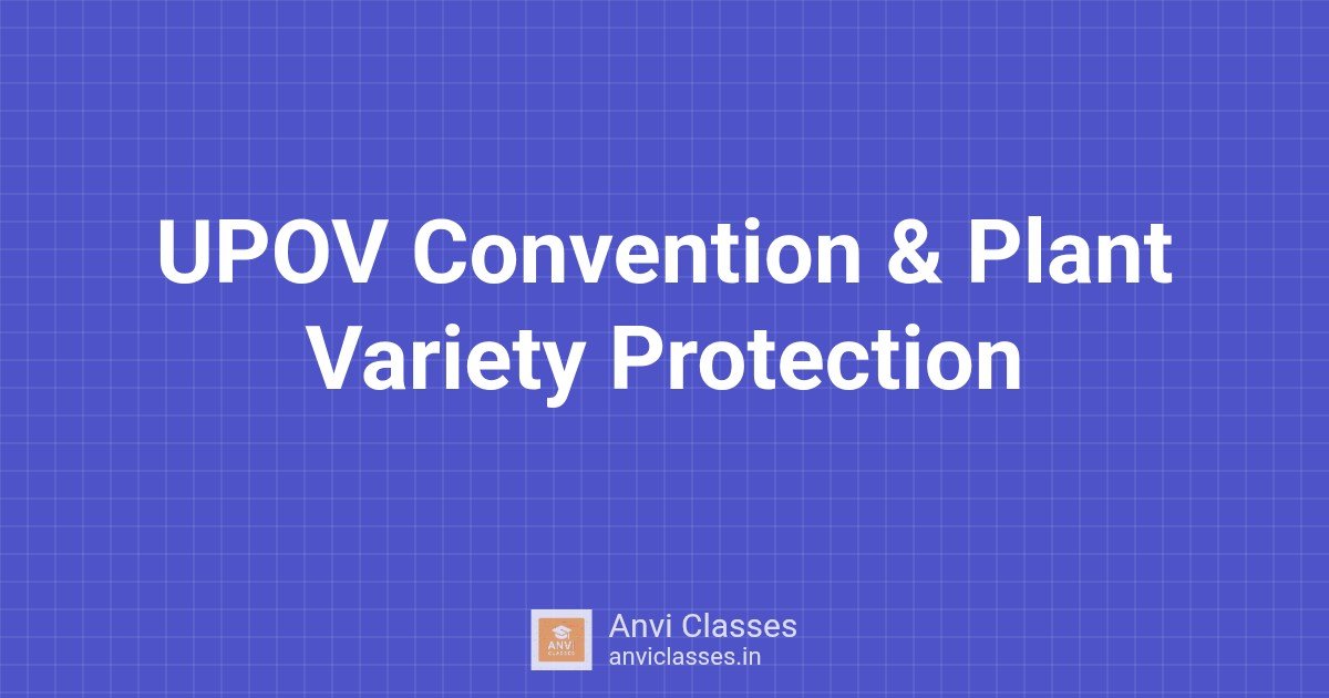 UPOV Convention & Plant Variety Protection