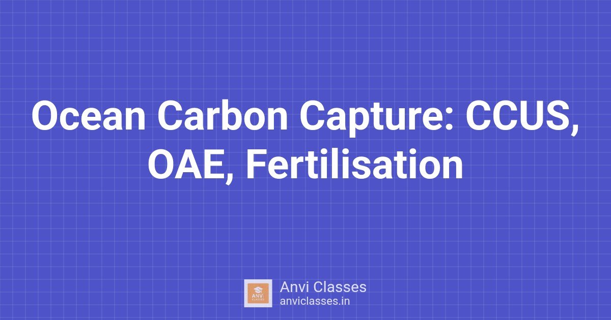Ocean Carbon Capture: CCUS, OAE, Fertilisation