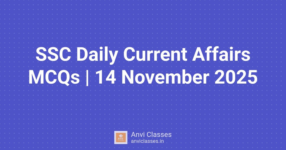 SSC Daily Current Affairs MCQs | 14 November 2025