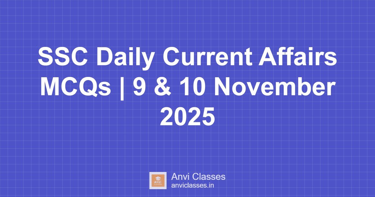 SSC Daily Current Affairs MCQs | 9 & 10 November 2025