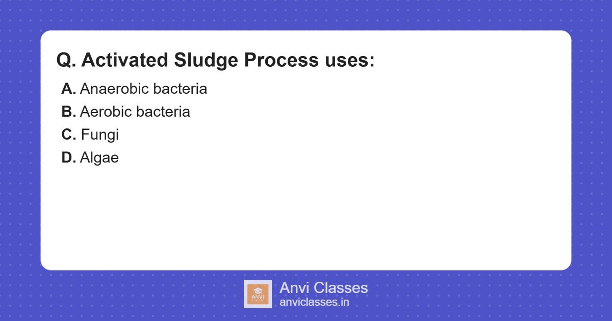 Activated Sludge Process Uses Aerobic Bacteria
