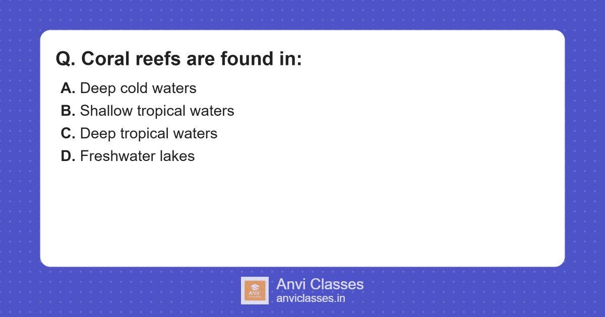 Coral Reef Habitat: Shallow Tropical Waters