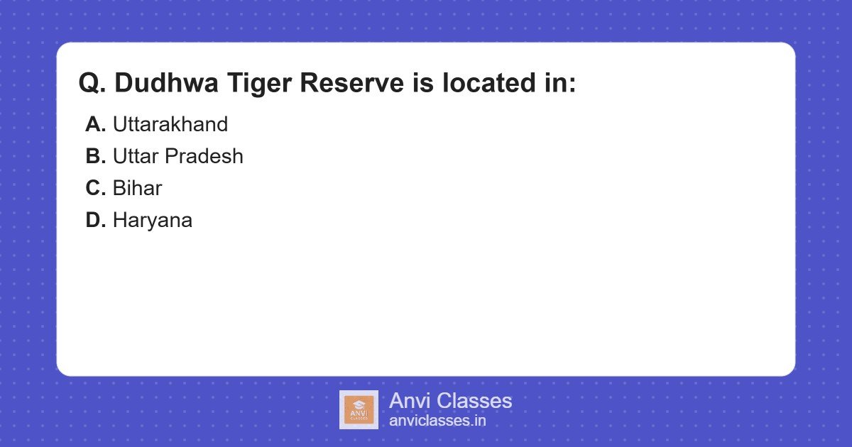 Dudhwa Tiger Reserve Location in Uttar Pradesh