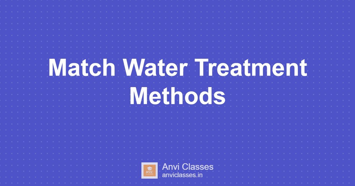 Match Water Treatment Methods