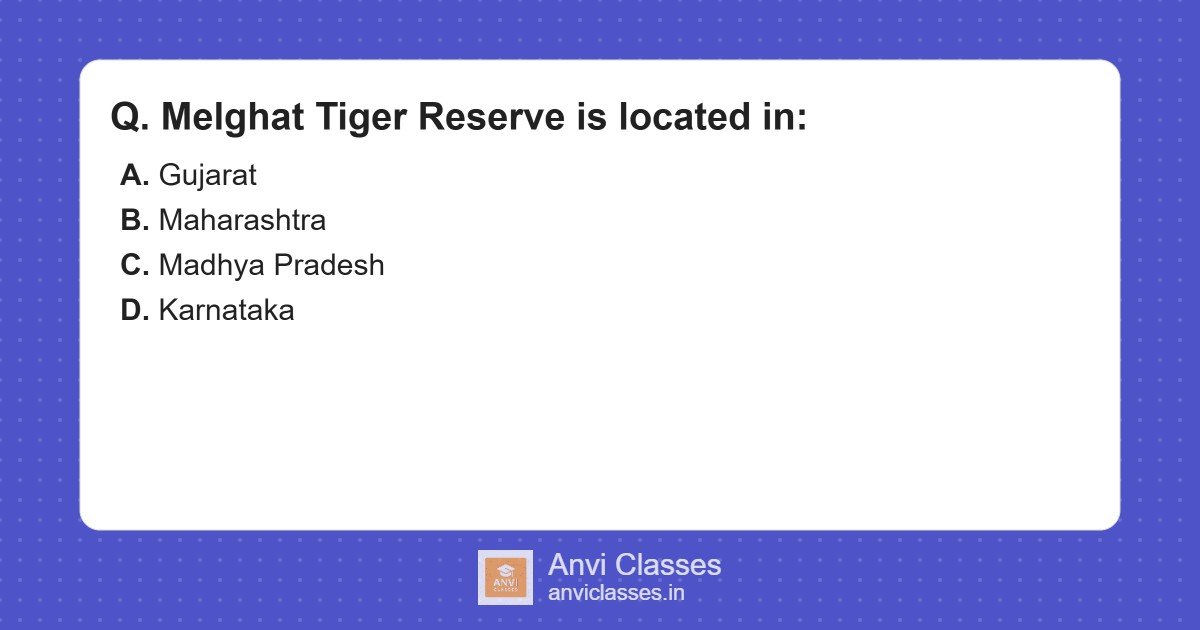 Melghat Tiger Reserve Location in India
