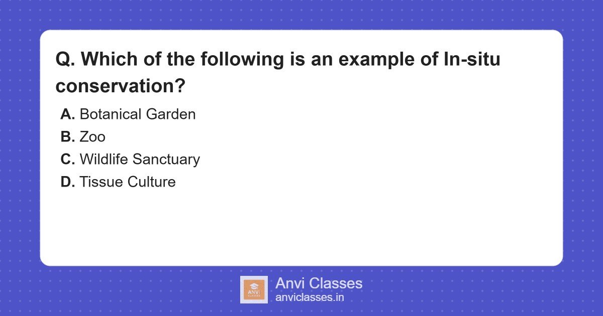 Wildlife Sanctuary: Example of In-situ Conservation